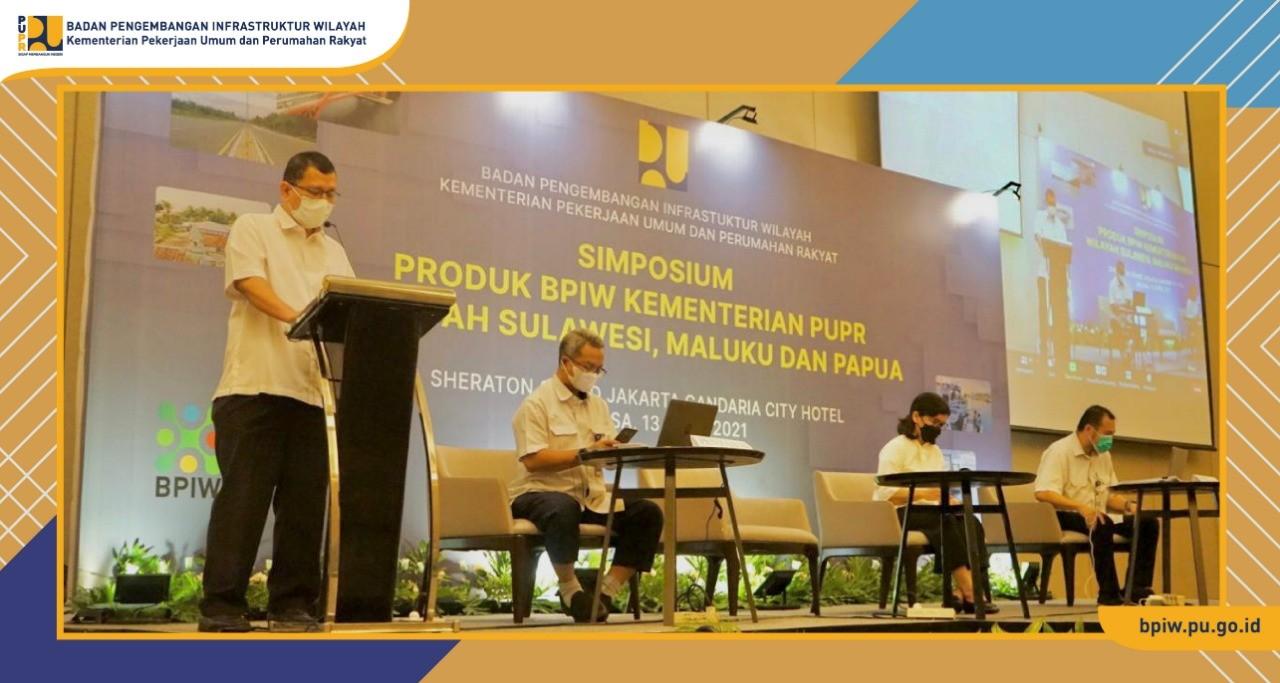 BPIW Gelar Simposium untuk Tingkatkan Kualitas Produk Perencanaan di Wilayah Sulawesi, Maluku dan Papua