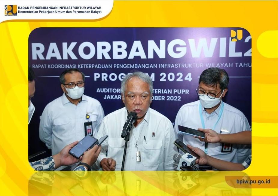 Rakorbangwil 2022, Menteri PUPR: Prioritaskan OPOR dan Infrastruktur Kerakyatan pada Program 2024