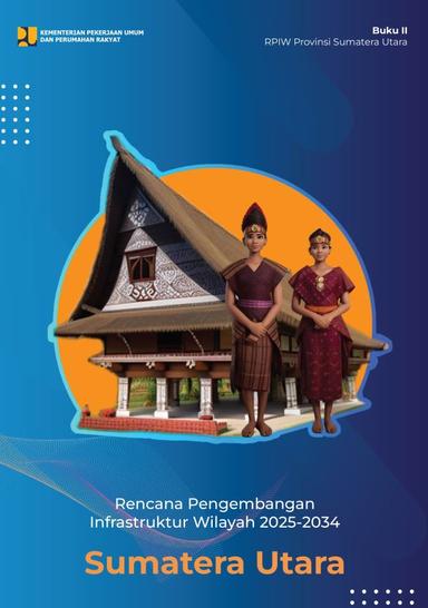 Rencana Pengembangan Infrastruktur Wilayah 2025-2034 Provinsi Sumatera Utara