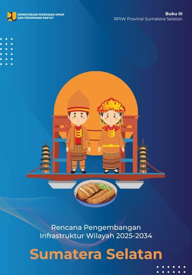 Rencana Pengembangan Infrastruktur Wilayah 2025-2034 Provinsi Sumatera Selatan