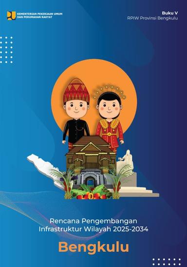 Rencana Pengembangan Infrastruktur Wilayah 2025-2034 Provinsi Bengkulu