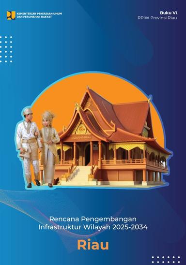 Rencana Pengembangan Infrastruktur Wilayah 2025-2034 Provinsi Riau