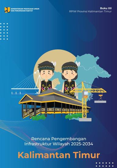 Rencana Pengembangan Infrastruktur Wilayah 2025-2034 Provinsi Kalimantan Timur
