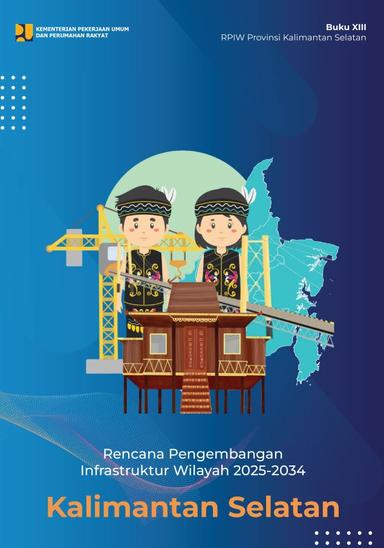 Rencana Pengembangan Infrastruktur Wilayah 2025-2034 Provinsi Kalimantan Selatan