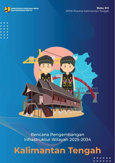 Rencana Pengembangan Infrastruktur Wilayah 2025-2034 Provinsi Kalimantan Tengah