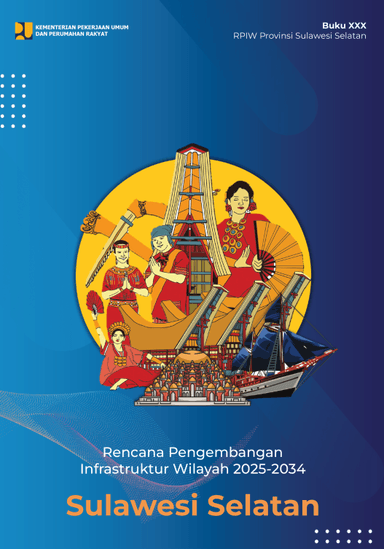 Rencana Pengembangan Infrastruktur Wilayah 2025-2034 Provinsi Sulawesi Selatan