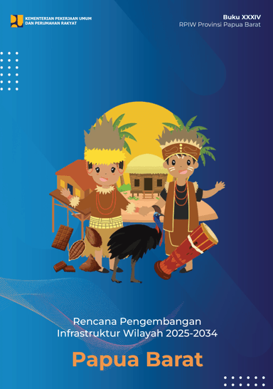 Rencana Pengembangan Infrastruktur Wilayah 2025-2034 Provinsi Papua Barat
