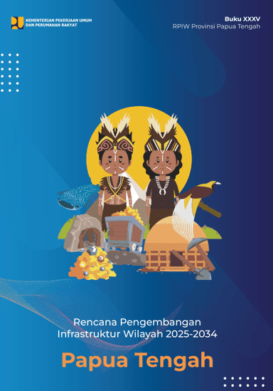 Rencana Pengembangan Infrastruktur Wilayah 2025-2034 Provinsi Papua Tengah